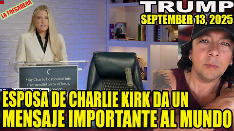 ESPOSA DE CHARLIE KIRK DA UN MENSAJE MUY FUERTE AL MUNDO