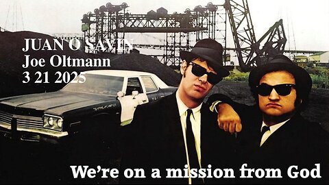 JUAN O SAVIN- We're on a mission from God - Joe Oltmann 3 21 2025