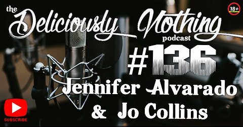 #136 The Deliciously Nothing Podcast