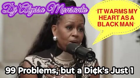 Dj Alyssa Monsanto - 99 Problems, But a Di¢k's Just 1 (Visual/Video Mixtape) (Reupload)