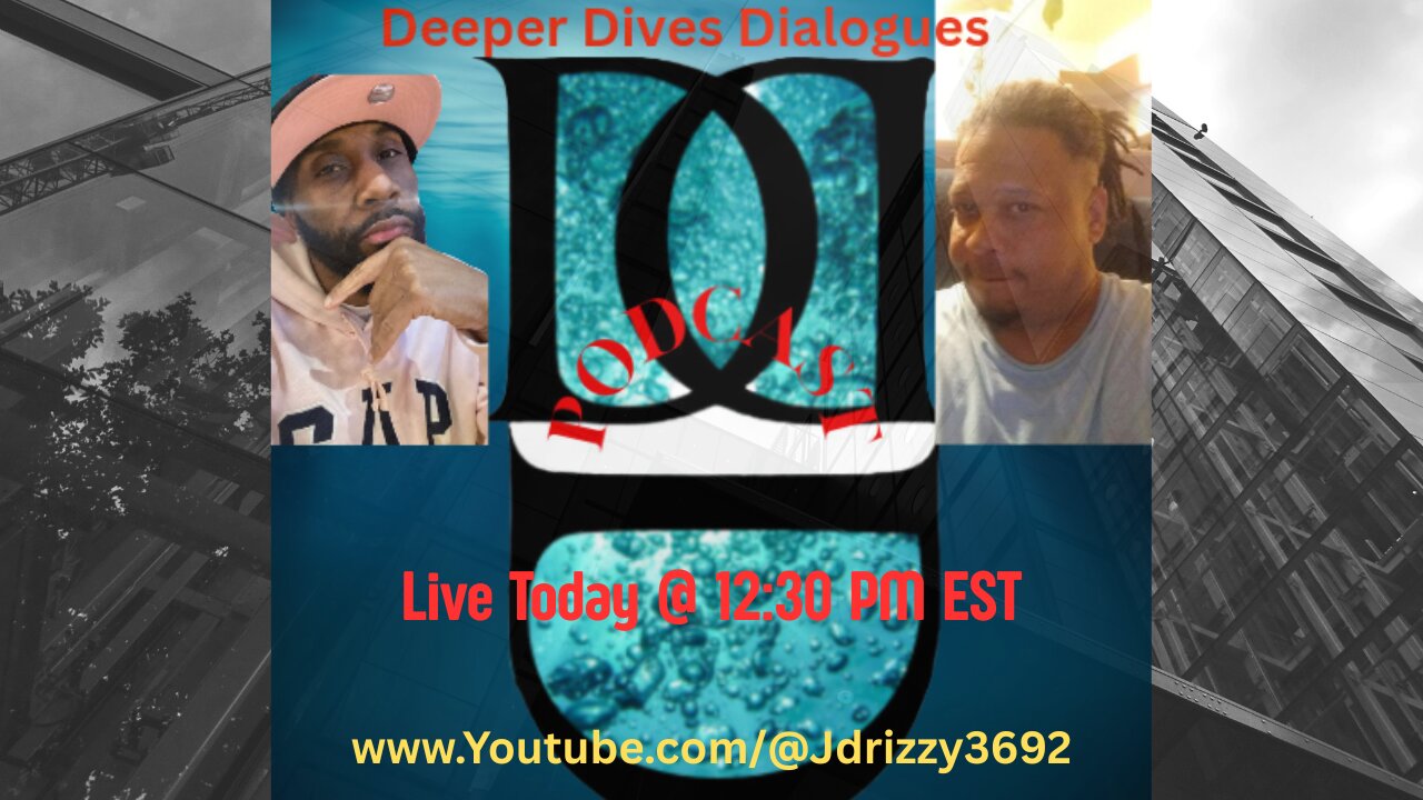 Deeper Dives Dialogue Unlimited Season II Episode IV