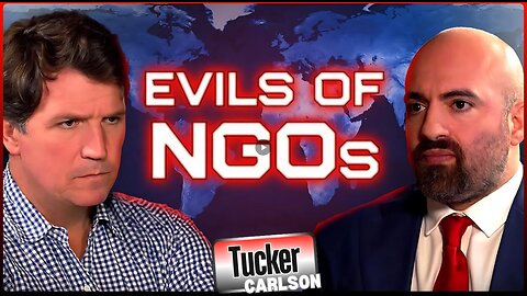 How NGOs Dominate the World, Who’s Behind Them & How They’re Undermining Trump ~ Mike Benz & Tucker