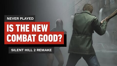 Is SILENT HILL 2 Remake's New Combat Good_ - Never Played - Episode 2