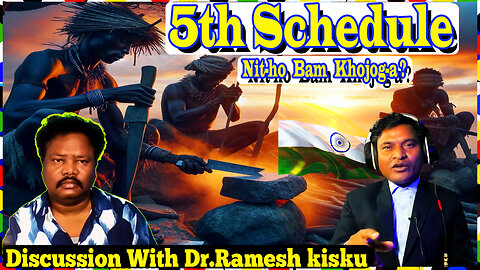 "5th Schedule" || Jaha Aydar Laya Re Khoj Katha || Nit Ho Bam Khojog-a ?