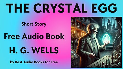 The Crystal Egg - A Short Story - by H. G. Wells - Best Audio Books for Free