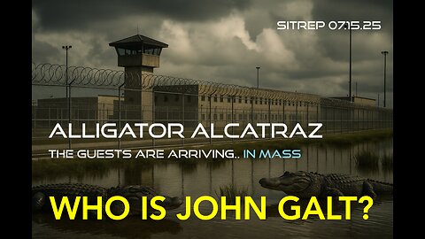 MONKEY SITREP-Alligator Alcatraz - The Guests are Arriving, In Mass. WHO IS John Galt