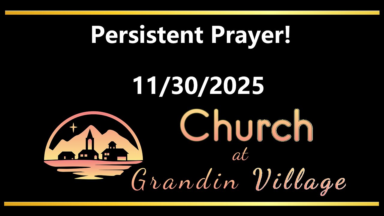 Persistent Prayer! 11/30/2025