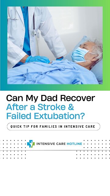 Can My Dad Recover After a Stroke & Failed Extubation?