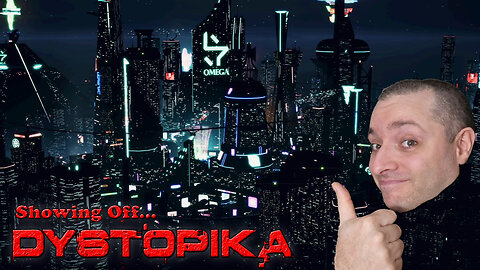 Showing of Dystopika (and showing my city)