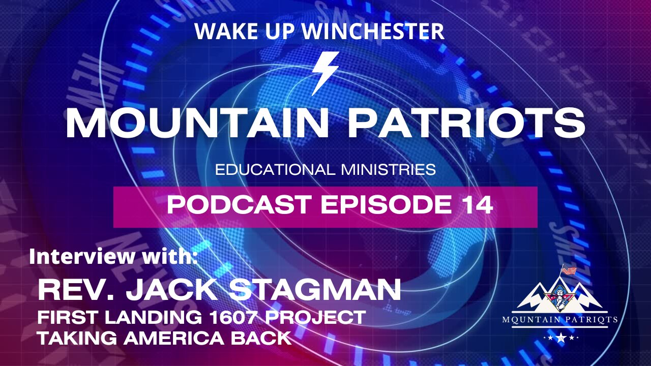 Episode #14 - Interview with Rev. Jack Stagman, Taking America Back, The First Landing 1607 Project