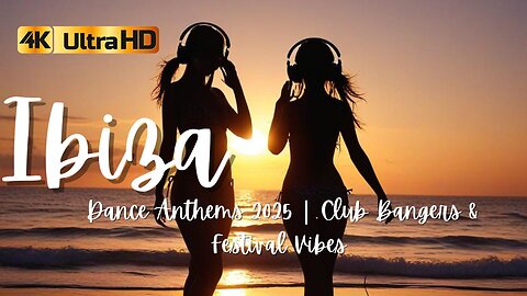 Ibiza Dance Anthems 2025 | Club Bangers & Festival Vibes