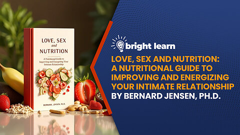BrightLearn - Love, Sex and Nutrition by Bernard Jensen