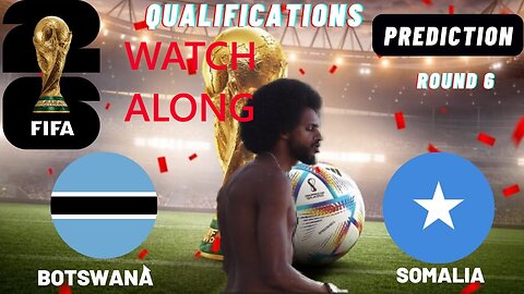 Botswana v Somalia | FIFA World Cup 26™ CAF Qualifiers