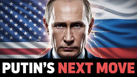 Vladimir Putin’s Next Move | What It Means for America