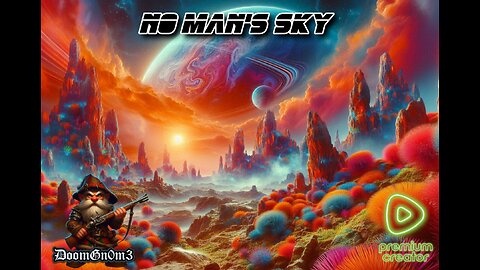 Adventures with DoomGnome: No Man's Sky. Bases & Planets oh my!