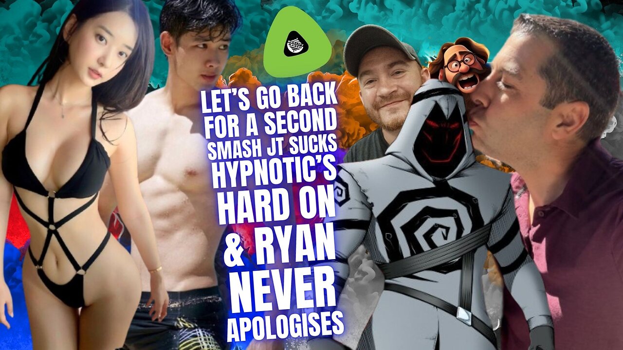 Let's Go Back a Second, Smash JT Sucks, Hypno's Hard On & Ryan Never Apologises