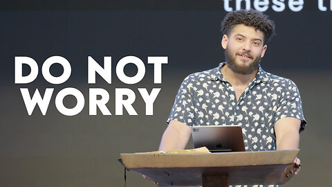 Do Not Worry | Matthew 6:25–34 | Pastor Micah Stephens