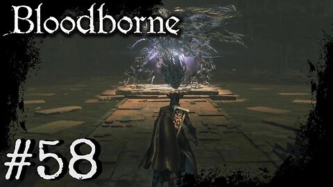 Bloodborne (PS4) Playthrough Part: 58