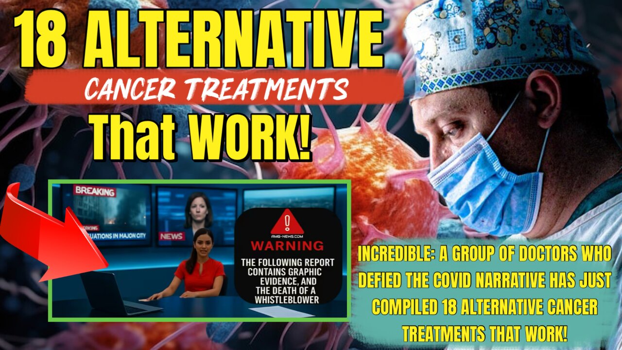 The Awake Nation 09.09.2025 18 Alternative Cancer Treatments That Work