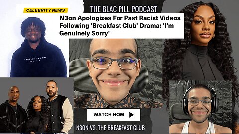 N3ON apologizes for past RACIST videos following 'Breakfast Club' Drama: "I'm genuinely sorry"