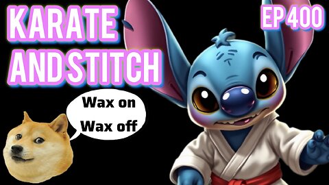 Episode 400| Live Stream Podcast| - Karate and Stitch