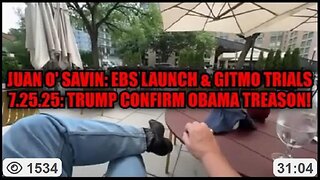 Juan O Savin: EBS Launch & GITMO Trials 7.25.25: Trump Confirm Obama Treason ~ NINO