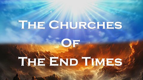 The Churches of the End Times
