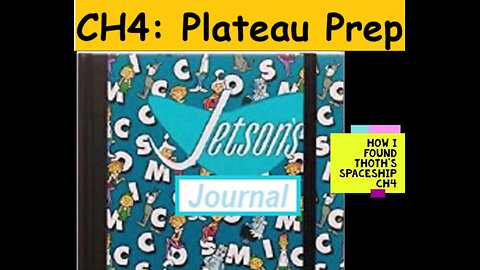 How I Found Thoth's Spaceship / CH4: Plateau Prep