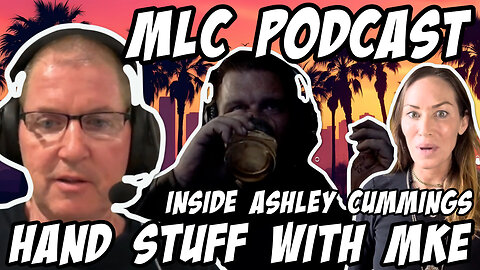 MLC Podcast: Inside Ashley Cummings...Hand Stuff with Mr Kill Everything 6/6/25