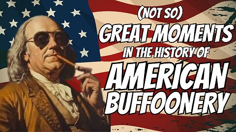 Behind Enemy Lines | (Not So) Great Moments in the History of American Buffoonery!