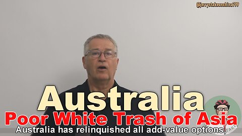 Jerry Grey: "Australia destined to become poor white trash of Asia"