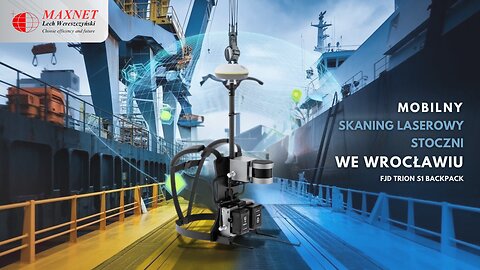 Mobilny skaning laserowy stoczni we Wrocławiu przy użyciu skanera FJD Trion S1 w systemie plecakowym