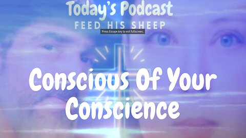 Conscious Of Your Conscience