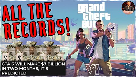 Grand Theft Auto 6 On Track to Make $7 Billion in Two Months!?