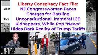 Liberty Fact File: NJ Congresswoman v ICE, Pop News Covers for Destructive Trump Tariffs