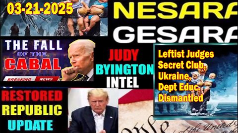 Judy Byington. Restored Republic via a GCR ~ Situation Update Mar 21 ~ Leftist Judges Secret Club, Ukraine, Dept Educ. Dismantled - Benjamin Fulford