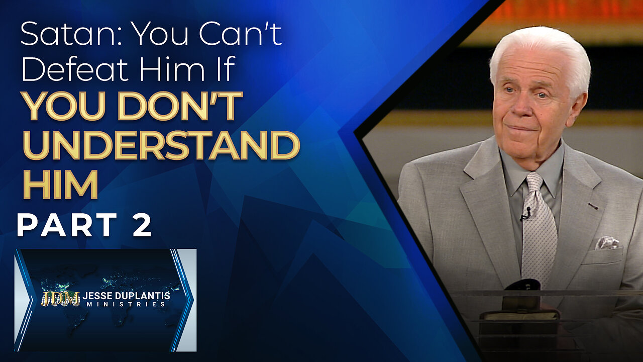 Satan: You Can't Defeat Him If You Don't Understand Him, Part 2