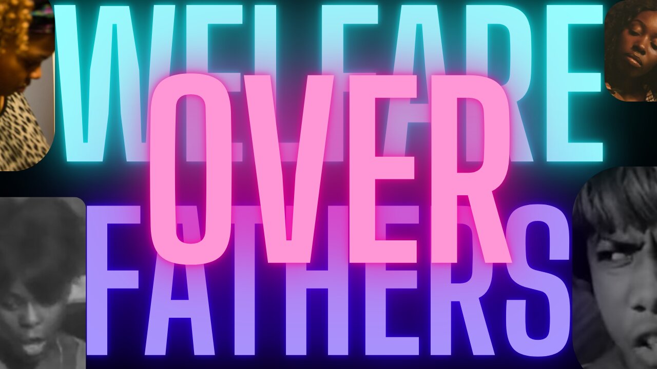 Welfare over Fathers