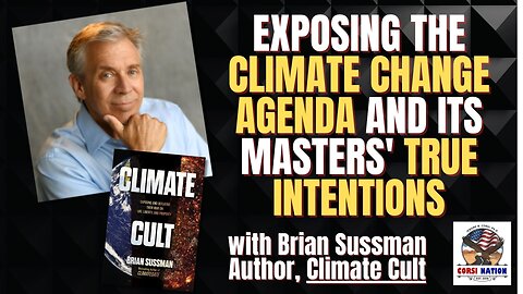 Exposing the Climate Change Agenda and its Masters' True Intentions