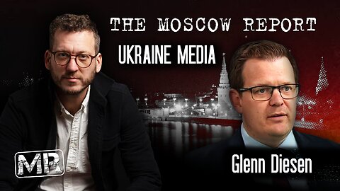 Moscow Report: Western media coverage of the Ukraine war