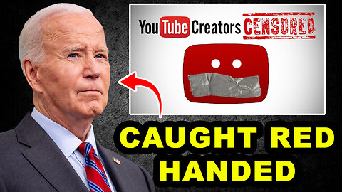 BOMBSHELL: YouTube ADMITS Secret Collusion with Biden Admin to Censor Conservatives