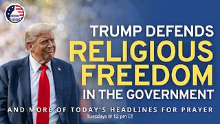 Trump Defends Religious Freedom in the Government
