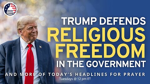 Trump Defends Religious Freedom in the Government
