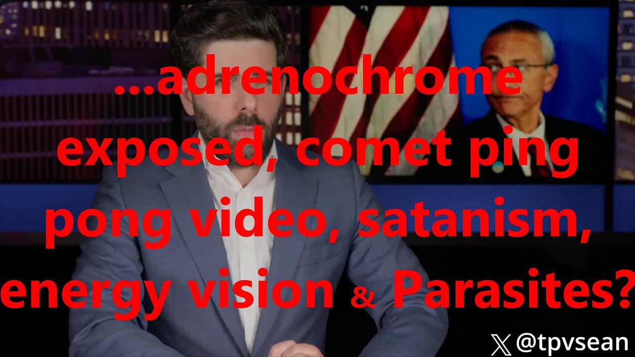 ...adrenochrome exposed, comet ping pong video, satanism, energy vision & Parasites?
