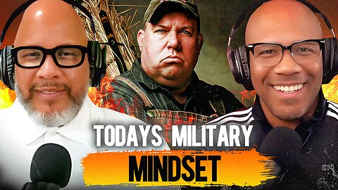 Todays Military Mindset | | Man Ta1k 133