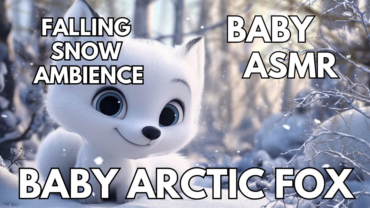 🍼 Baby Arctic Fox Ambience | Falling Snow & Light Winds | 4K Baby & Toddler ASMR | Winter