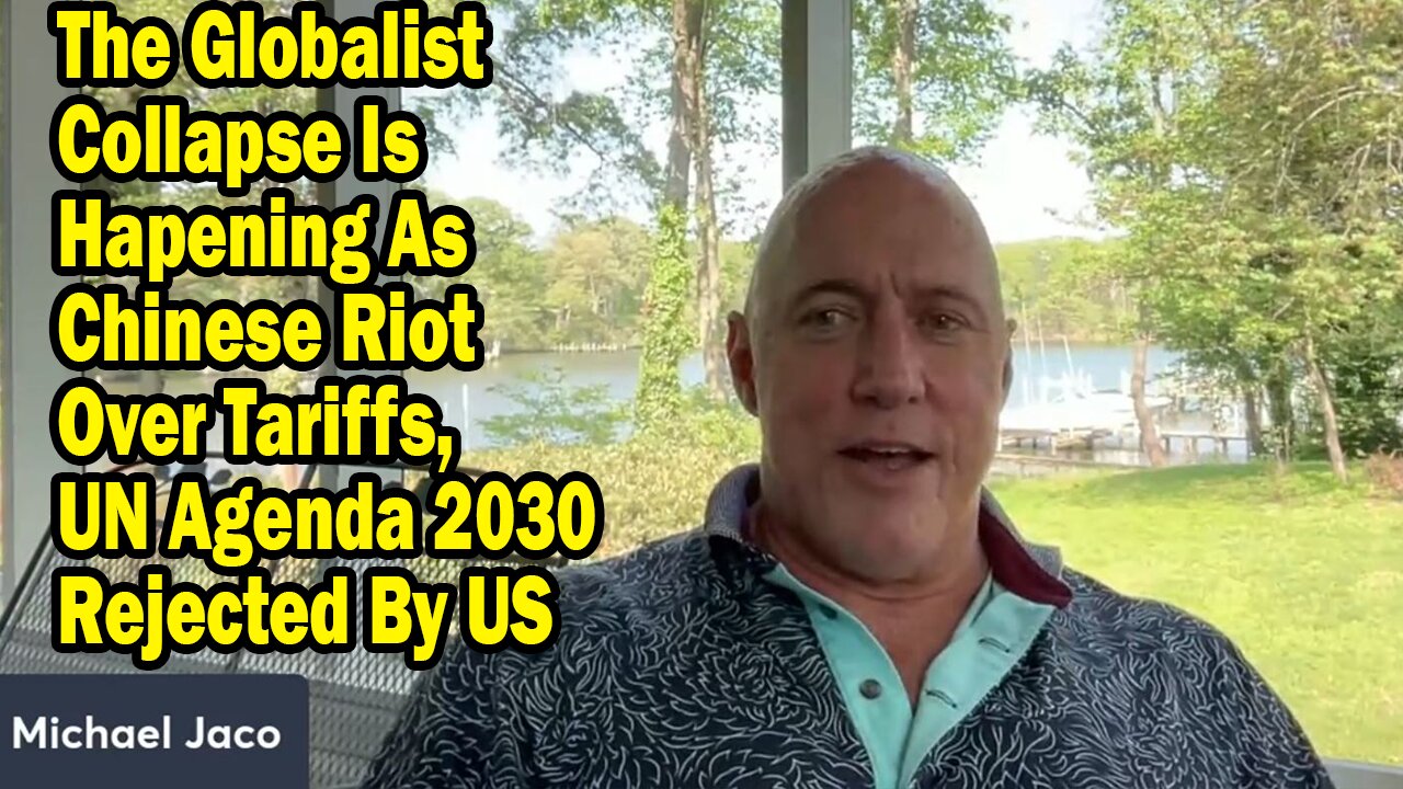 Michael Jaco Situation Update May 3: "Chinese Riot Over Tariffs, UN Agenda 2030 Rejected By US"