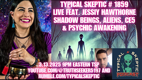 "Shadow Beings, Aliens, CE5, & Psychic Ability – Jessiy Hawthorne’s Paranormal Journey" - TSP # 1859