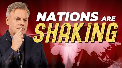 Why the Nations Are Shaking—And What God’s About to Do Will SHOCK You!