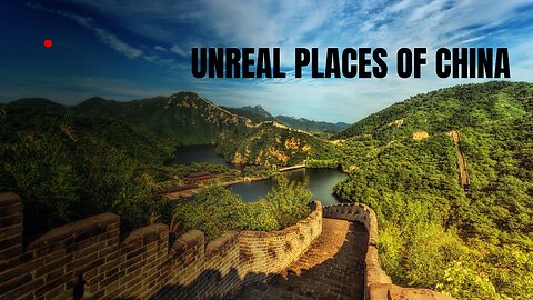 Unreal places of china. wonderful places of china